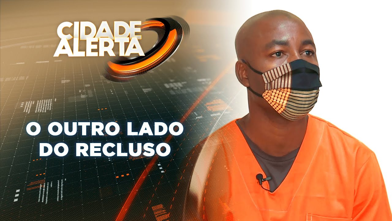 CIDADE ALERTA: O OUTRO LADO DO RECLUSO, 19/02/2022