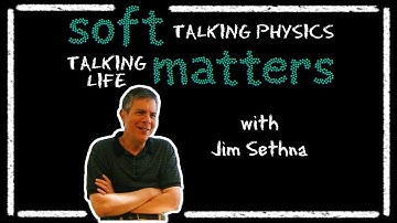 Soft Matters with Jim Sethna