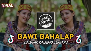 Download Lagu BAWI BAHALAP || DJ DAYAK REMIX KALTENG TERBARU [by Aldi Riandi] MP3