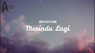 Merindu Lagi lirik  - Sintia Septi Dewi