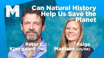 Can Natural History Help Us Save the Planet | Paige Madison, Peter C. Kjærgaard @ Meltingpot 2022