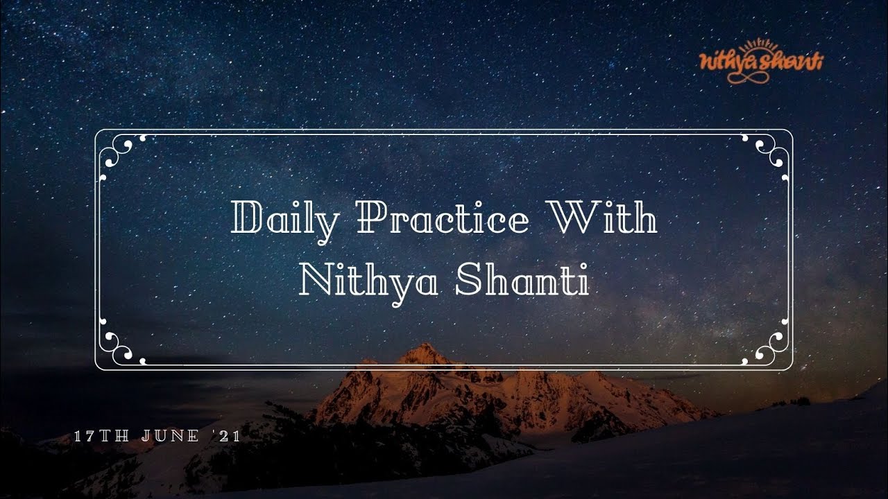 Self Inquiry Practice- Daily Practice with Nithya Shanti