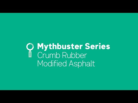 ecologiQ Crumb Rubber Mythbusters Series - Modified Asphalt