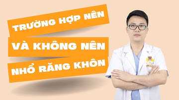 KHI NÀO NÊN NHỔ RĂNG KHÔN | NHA KHOA DR. HƯNG