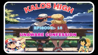 KALOS HIGH EPISODE 16 :- UNAWARE CONFESSION KALOS HIGH EPISODE 16 :- UNAWARE CONFESSION