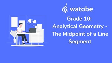 Grade 10- Analytical Geometry (midpoint of a line segment)