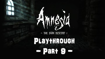 Amnesia: The Dark Descent Playthrough Part 9: The Control Room