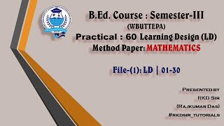 II B.Ed. Course (WBUTTEPA) II Semester-(III) II Practicum: 60 LD File1(01-30) II MATHEMATICS II