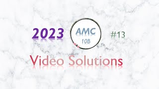 2023 AMC 10B #13 Full Solution