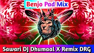 Sawari Dhun Banjo Dhumaal Mix Orginal Sandal Benjo Octapad Mix By DJ DRG Remix