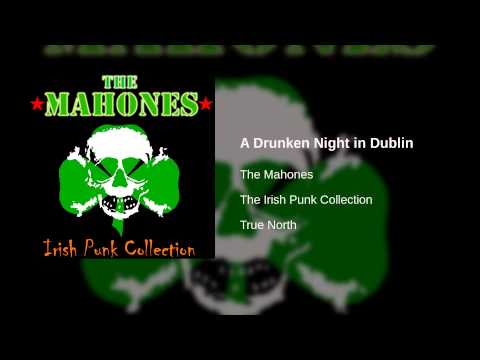 The Mahones - A Drunken Night in Dublin