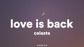 Miniatura de vídeo de "Celeste — Love Is Back (Lyrics)"