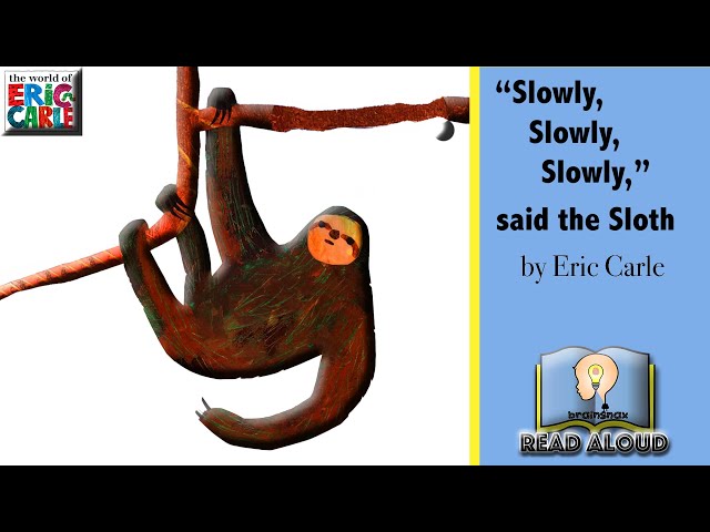 Slowly, slowly, slowly, said the sloth | By Eric Carle - YouTube