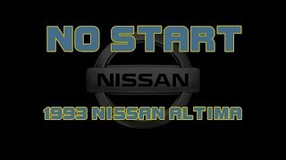 ⭐ 1993 nissan altima - cranks but does not start - no start
