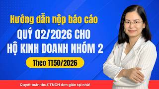 Hướng dẫn nộp báo cáo thuế Quí 2/2026 cho HKD nhóm 2 theo TT50/2026 / #nopbaocaothue #thuequy2-2026