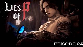 EPISODE 24 LIES OF P BLIND LETS PLAY [1080p 60FPS PS5]- NO COMMENTARY