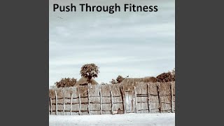 Push Through Fitness