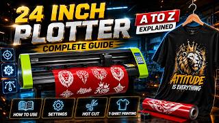 24INCH PLOTTER MACHINE COMPLETE GUIDE 🔥 | Cutting, Settings & Vinyl Printing