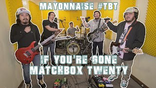 If You're Gone - Matchbox Twenty | Mayonnaise #TBT