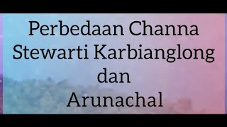 Difference between Channa Stewarti Karbianglong & Arunachal
