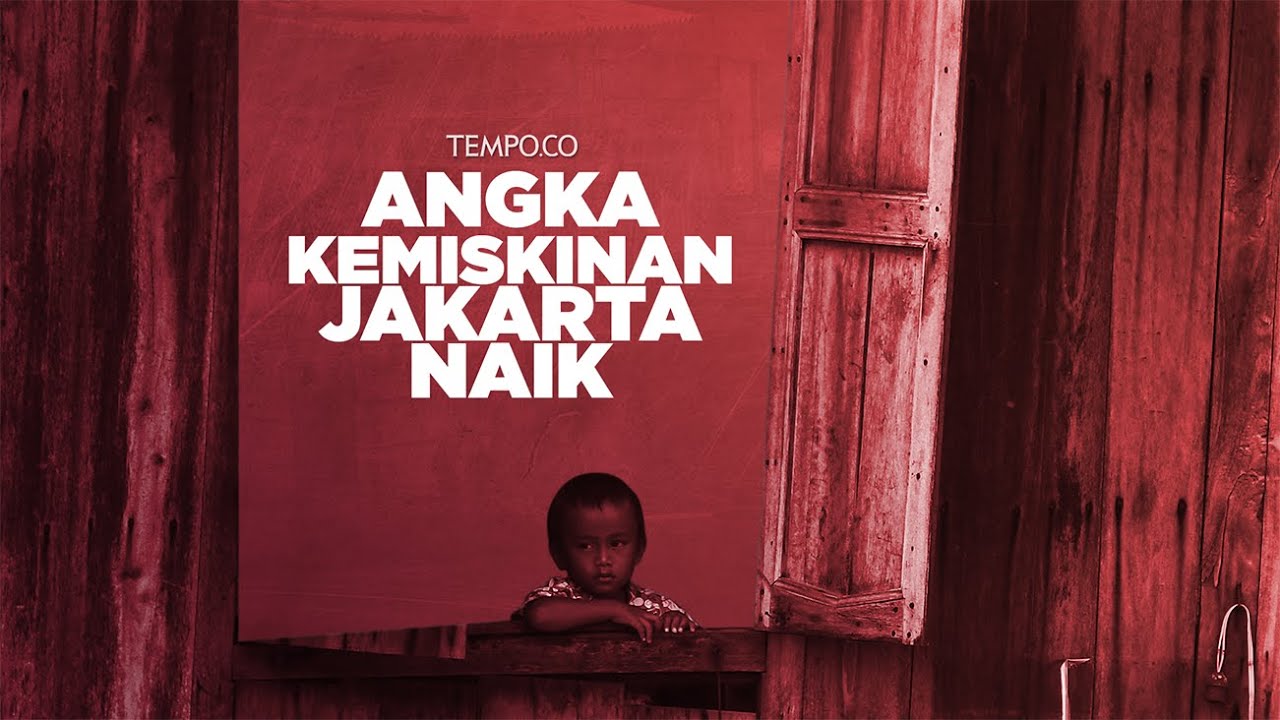 Angka Kemiskinan Jakarta Naik | TEMPO.CO