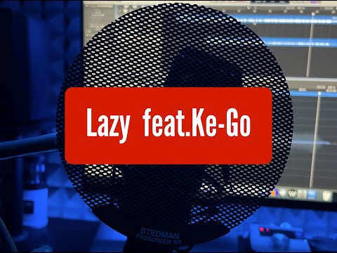 Lazy feat.Ke-Go #清水翔太コラボチャレンジ