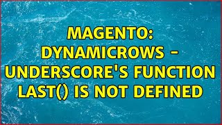 Magento: DynamicRows - underscore's function last() is not defined