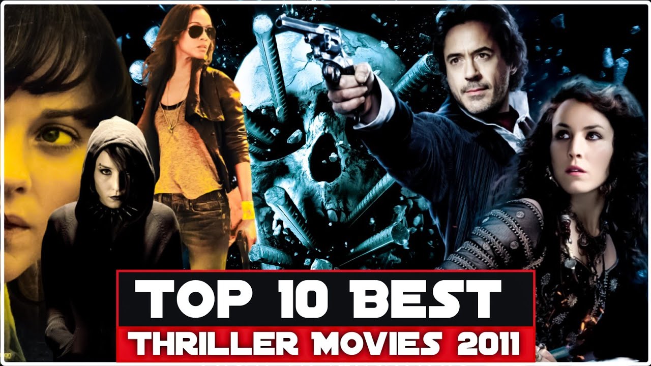 Top 10 Best Thriller Movies 2011 Hollywood Must Watch Action