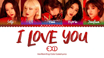 EXID (이엑스아이디) - I Love You (알러뷰) Lyrics [Color Coded-Han/Rom/Eng]