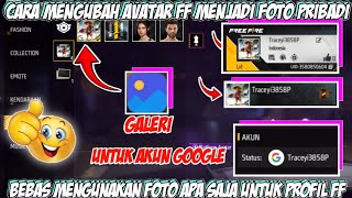 CARA MENGUBAH FOTO AVATAR MENJADI FOTO SENDIRI DI GAME FREE FIRE TERBARU