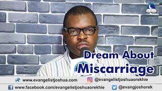 DREAM ABOUT MISCARRIAGE - Evangelist Joshua TV