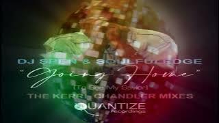 DJ Spen & Soulfuledge  -  'Goin' Home' (To See My Savior)    (Kerri Chandler Instrumental)