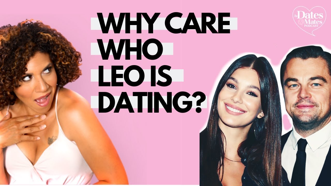 Why care who Leo is dating? | Dating Headlines with ABCs of Dating