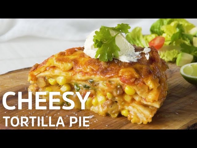 Cheesy Tortilla Pie