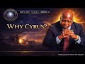 Why Me? – Week 3 | Why Cyrus? – When God Anoints the Outsider
