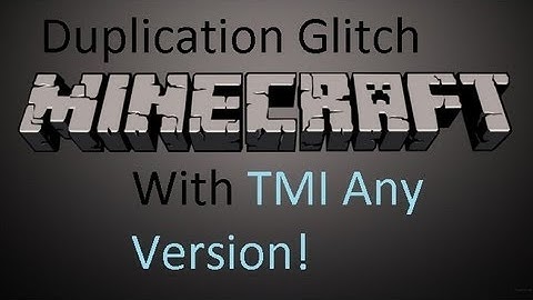 Minecraft duplication glitch w/TMI