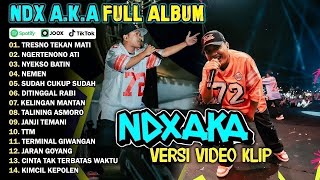 NDX AKA FULL ALBUM TERBARU!!!
