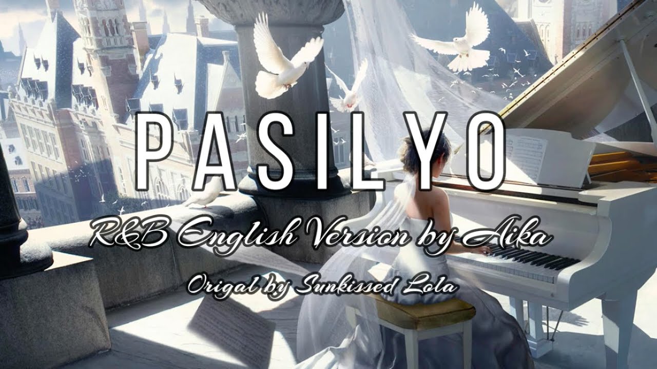 Pasilyo - SunKissed Lola (Complete English RnB Cover by Aika)