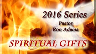 DSBC - Ron Adema - Spiritual Gifts (#7) -Tongues Will Cease (Part One) - July 27th, 2016