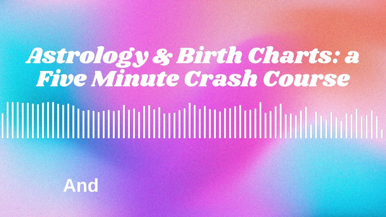 32. Astrology & Birth Charts a Five Minute Crash Course YouTube