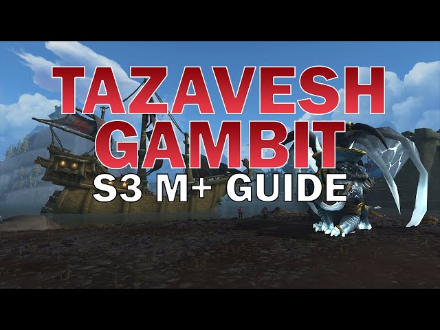 9.2) Quick Tazavesh: So'leahs Gambit Tank Guide - TANK LIKE A BOSS -  TANKING FOR NOOBS