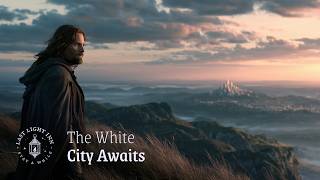 The Heir of Gondor Returns | Aragorn LOTR Ambience