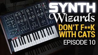 Synth Wizards Episode 10: Don't F**k With Cats
