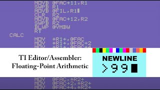 TI Editor/Assembler: Floating-Point Arithmetic - Newline99 Profile
