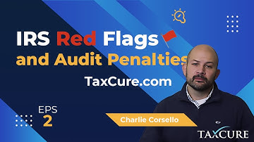 Former IRS Agent Discusses Red Flags That Trigger Audits & Common IRS Audit Penalties