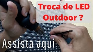 Reparo em Painel de LED - Troca de LED no modulo outdoor - Repair LED