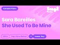 Sara Bareilles She Used To Be Mine Lower Key Piano Karaoke