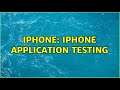 iPhone: iPhone application testing (2 Solutions!!)