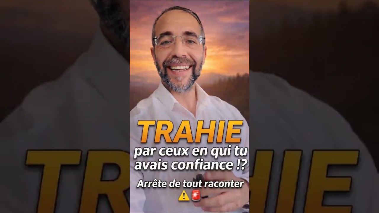 TRAHIE par ceux en qui tu avais confiance ⁉️... 🤫 Arrête de tout raconter - Rav Chlomo Valensi