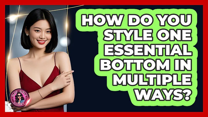 How Do You Style One Essential Bottom In Multiple Ways? - Glam Girl's Closet